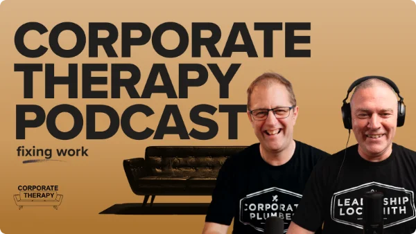 Corporate Therapy podcast with Matt and Rob